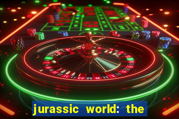 jurassic world: the game apk dinheiro infinito